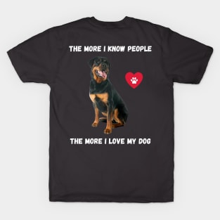 The More I Know People, The More I Love My Rottie T-Shirt